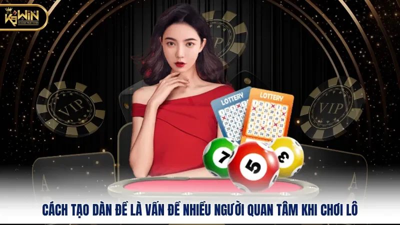 Cách Tạo Dàn Đề Chuẩn Xác - Bí Kíp Từ Cao Thủ k9win 1 Cách tạo dàn đề là vấn đề nhiều người quan tâm khi chơi lô