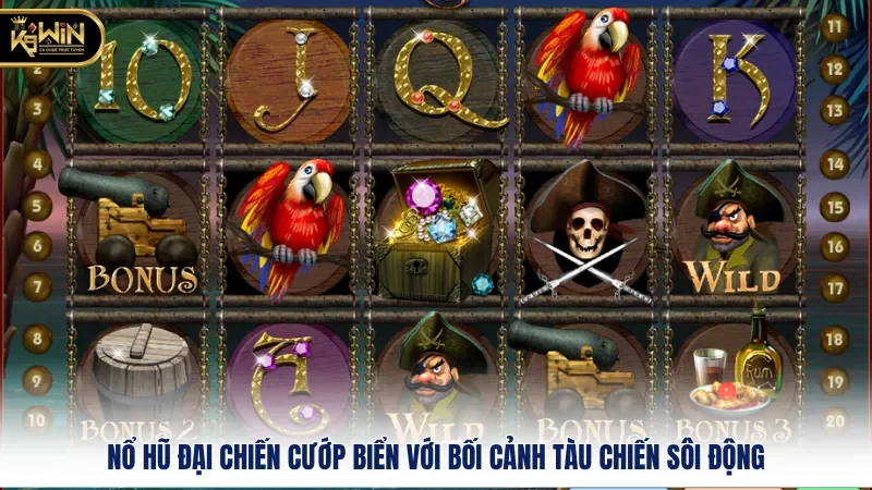 Nổ Hũ Đại Chiến Cướp Biển - Chạm Tay Kho Báu Tại K9win 1 Nổ Hũ Đại Chiến Cướp Biển với bối cảnh tàu chiến sôi động