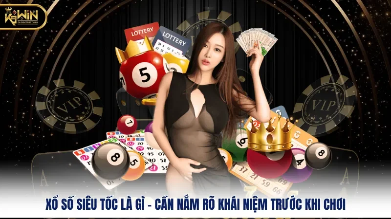 Xổ Số Siêu Tốc Là Gì - Cách Chơi Và Cơ Hội Trúng Lớn 1 Xổ số siêu tốc là gì - Cần nắm rõ khái niệm trước khi chơi